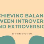 Achieving Balance between Introversion and Extroversion