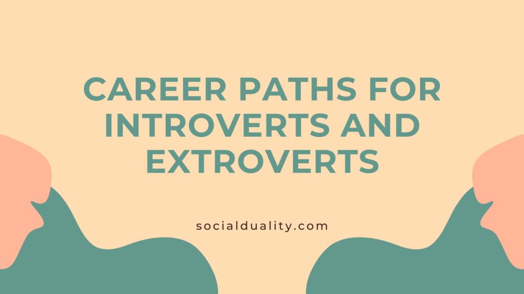 Career Paths for Introverts and Extroverts