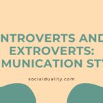 Introverts and Extroverts Communication Styles