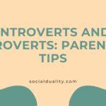 Introverts and Extroverts Parenting Tips