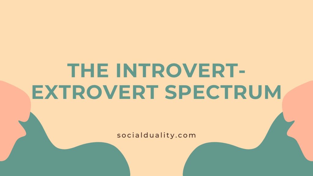 The Introvert-Extrovert Spectrum