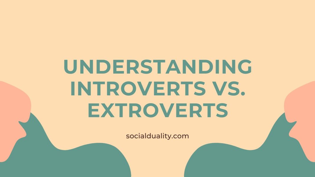 Understanding Introverts vs. Extroverts