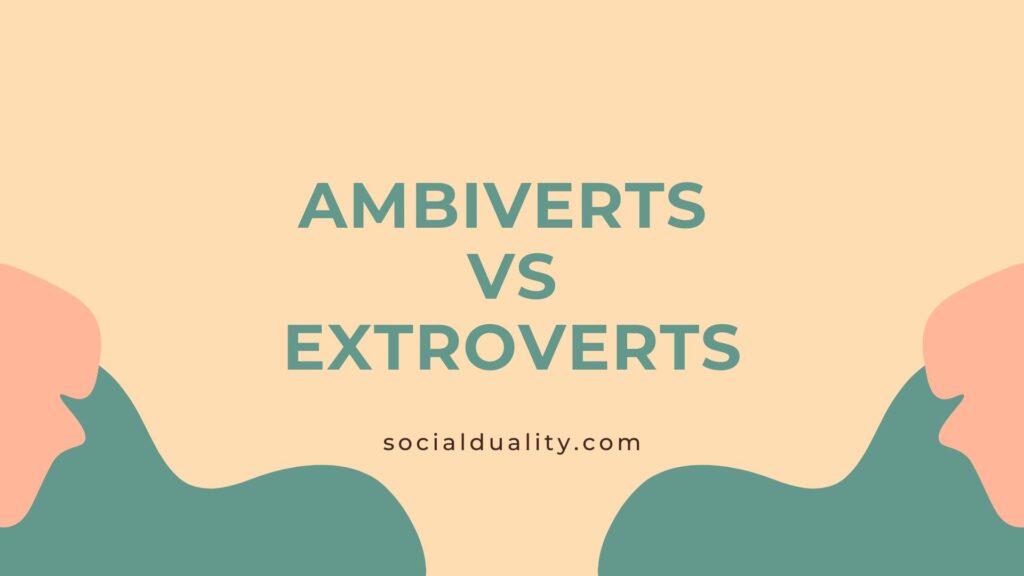 Ambiverts vs. Extroverts