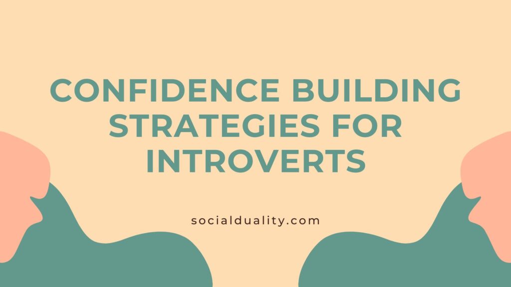 Confidence Building Strategies for Introverts