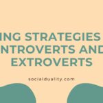 Dating Strategies for Introverts and Extroverts