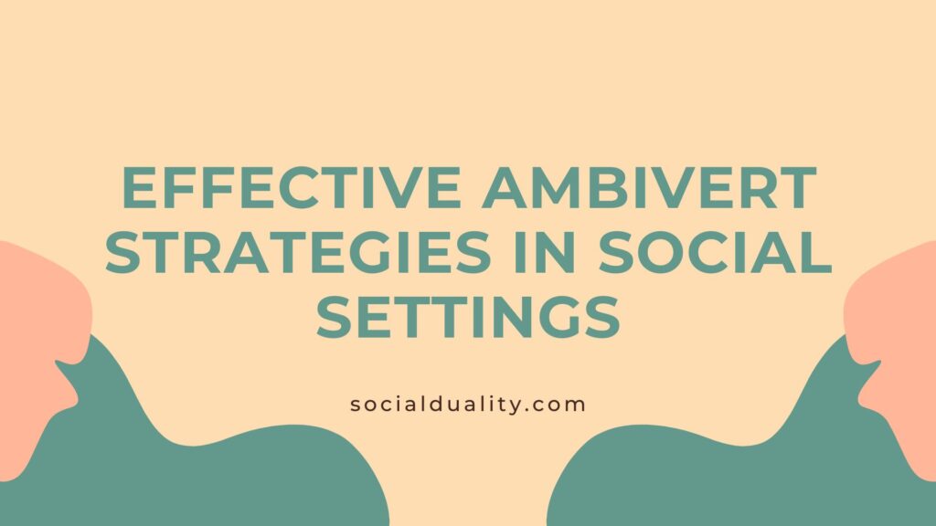 Effective Ambivert Strategies in Social Settings