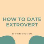 How to Date Extrovert