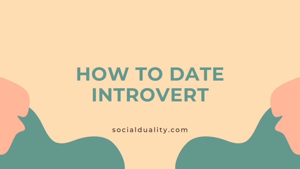 How to Date Introvert