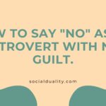 How to Say NO as an Introvert with No Guilt.