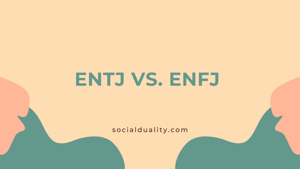 ENTJ vs. ENFJ