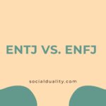 ENTJ vs. ENFJ