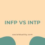 INFP Vs INTP Core Distinctions