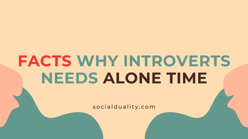 Facts Why Introverts Needs Alone Time