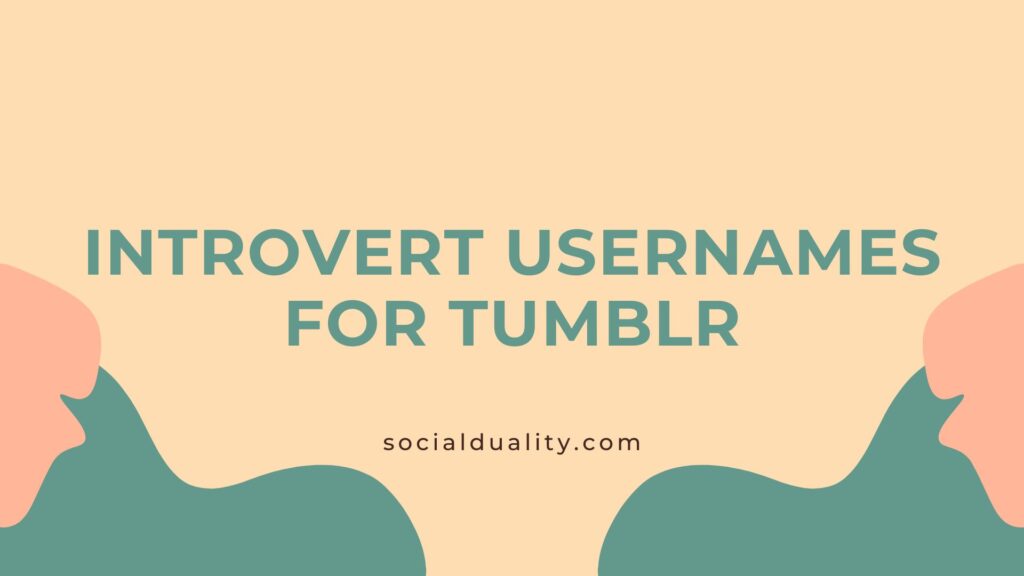 Introvert Usernames For Tumblr