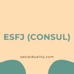 Learn How ESFJ (Consul) Traits in Work, Relationship, Career Choice & show Love