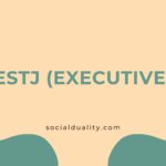 Learn How ESTJ (Executive) Personality Type Traits in Relation, Work & Career