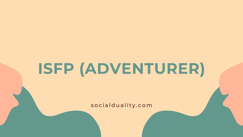 Learn How ISFP (Adventurer) Traits in Relationship, Work and Career and Show Love