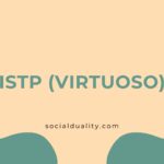 Learn How ISTP (Virtuoso) Traits in Relationship, Work, Career and show Love