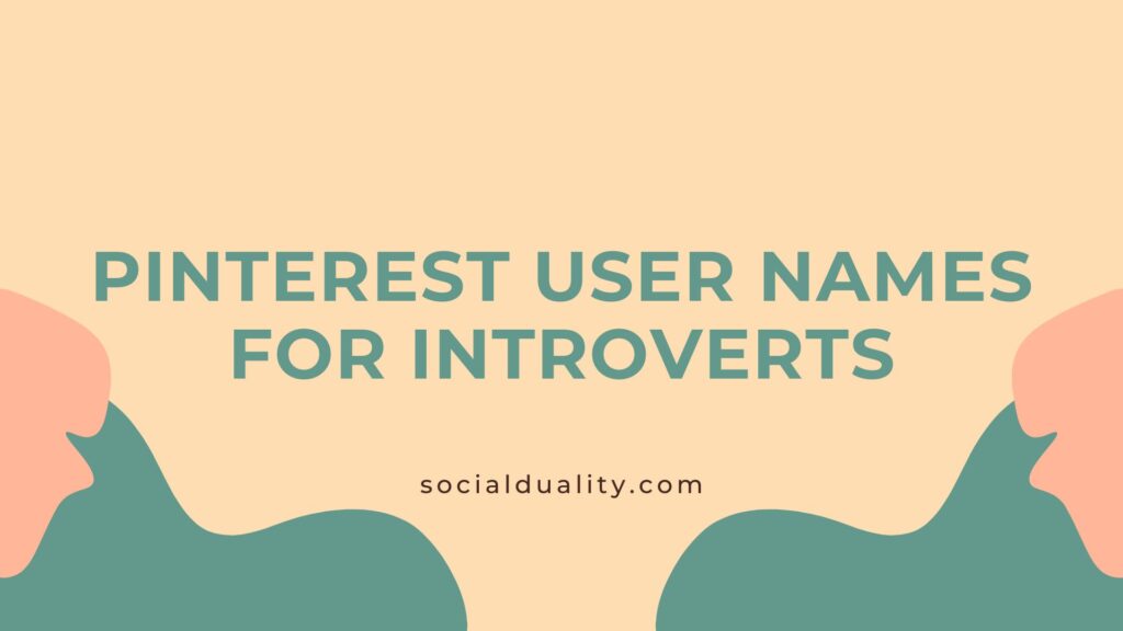 Pinterest User Names For Introverts