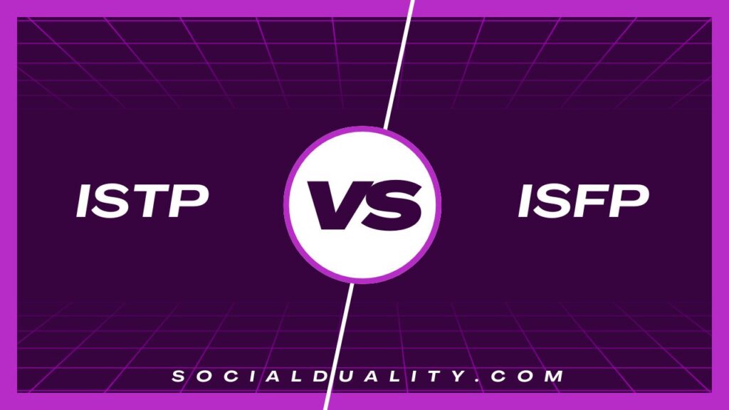 ISTP vs. ISFP Core Differences