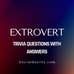 Extrovert Trivia Questions with Answers