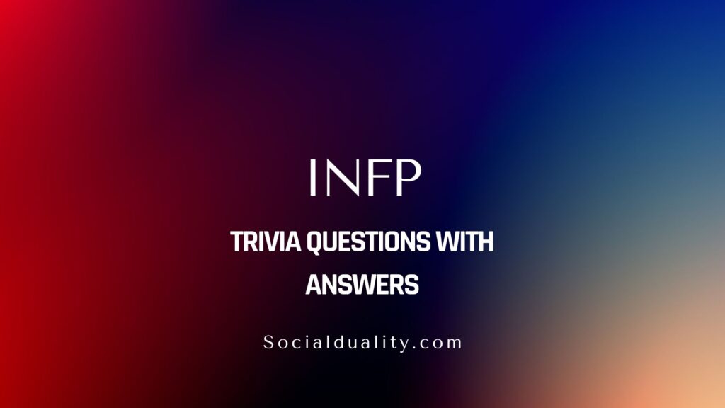 INFP Trivia Questions with Answers