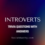 Introverts Trivia Questions with Answers